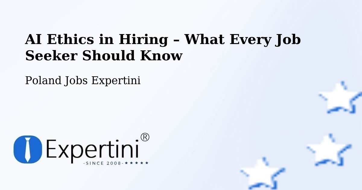 AI Ethics in Recruitment & Hiring – Dębów - Dębów, Poland Jobs Expertini