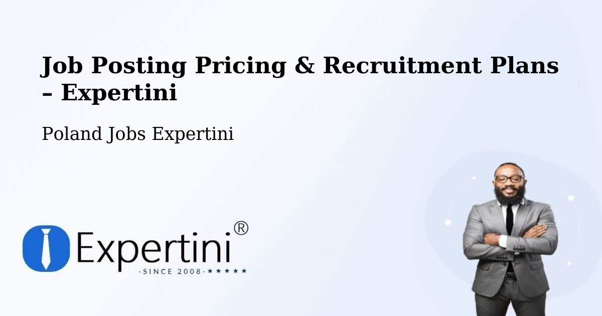 Job Posting Pricing & Recruitment Plans – Dębów - Dębów, Poland Jobs Expertini